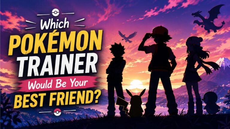 Which Pokémon Trainer Would Be Your Best Friend?