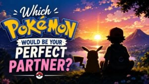 Which Pokémon Would Be Your Perfect Partner?