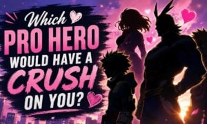 Which Pro Hero Would Have a Crush on You?