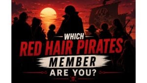 Which Red Hair Pirates Member Are You?