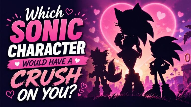 Which Sonic Character Would Have a Crush on You?