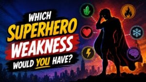 Which Superhero Weakness Would You Have?