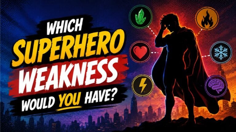 Which Superhero Weakness Would You Have?