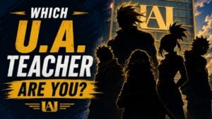 Which U.A. Teacher Are You?