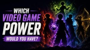 Which Video Game Power Would You Have?