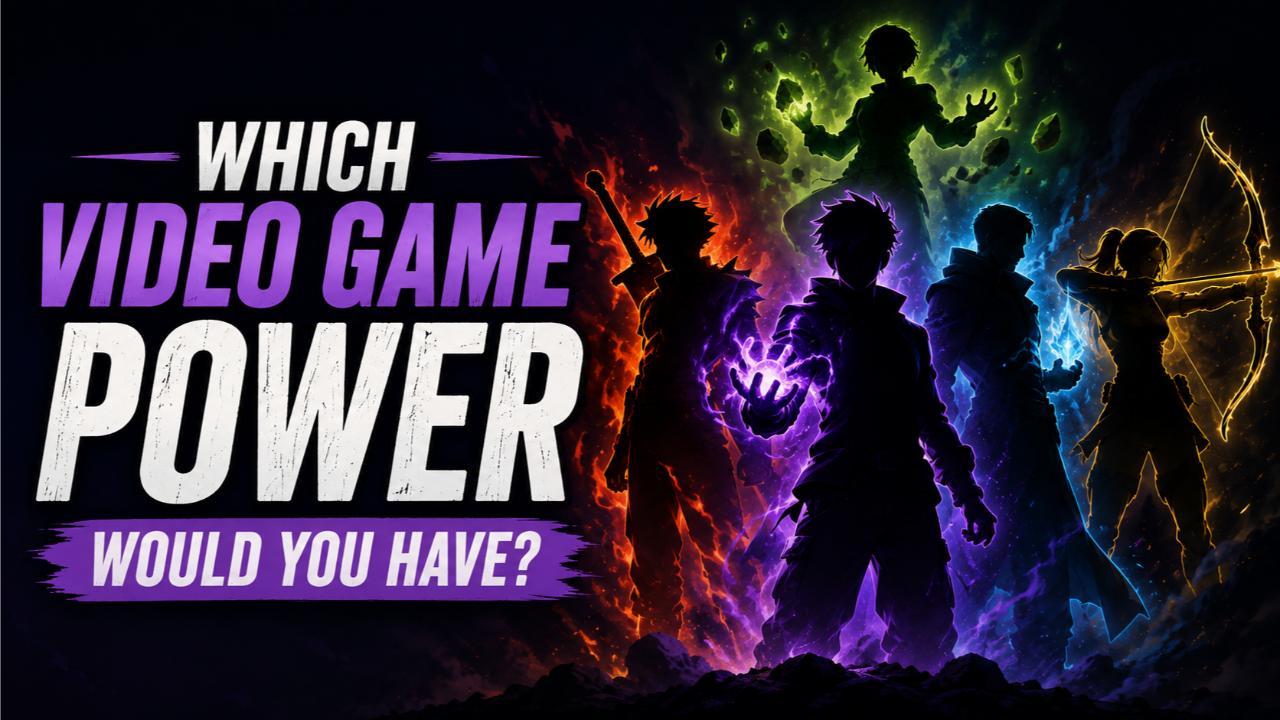 Which Video Game Power Would You Have?