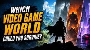 Which Video Game World Could You Survive?