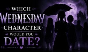 Which Wednesday Character Would You Date?