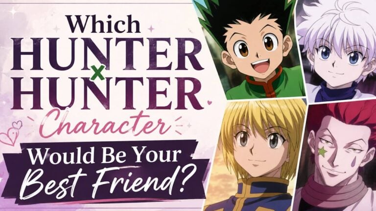 Which Hunter x Hunter Character Would Be Your Best Friend