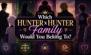 Which Hunter x Hunter Family Would You Belong To?