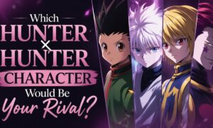 Which Hunter x Hunter Character Would Be Your Rival?