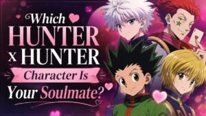 Which Hunter x Hunter Character Is Your Soulmate?