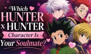 Which Hunter x Hunter Character Is Your Soulmate?