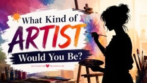 What Kind of Artist Would You Be?