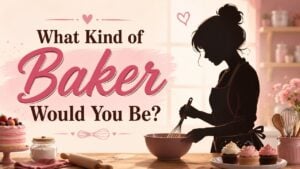 What Kind of Baker Would You Be?
