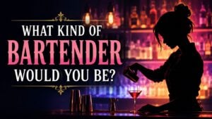 What Kind of Bartender Would You Be?
