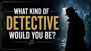 What Kind of Detective Would You Be?