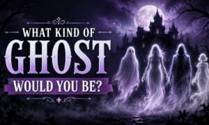 What Kind of Ghost Would You Be?