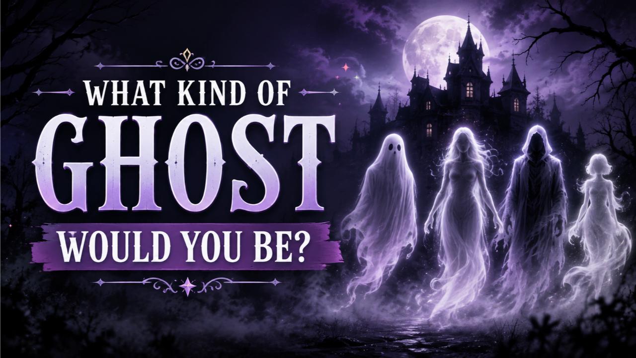 What Kind of Ghost Would You Be?