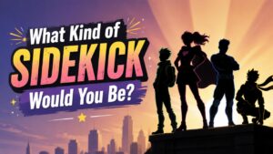 What Kind of Sidekick Would You Be?