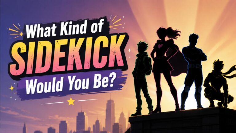 What Kind of Sidekick Would You Be?