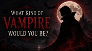 What Kind of Vampire Would You Be?