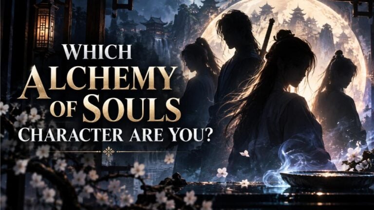 Which Alchemy of Souls Character Are You?