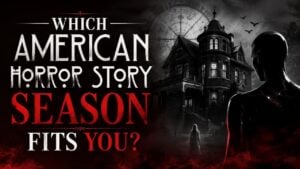 Which American Horror Story Season Fits You?