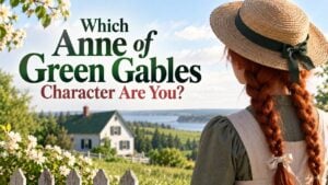Which Anne of Green Gables Character Are You?