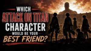 Which Attack on Titan Character Would Be Your Best Friend?