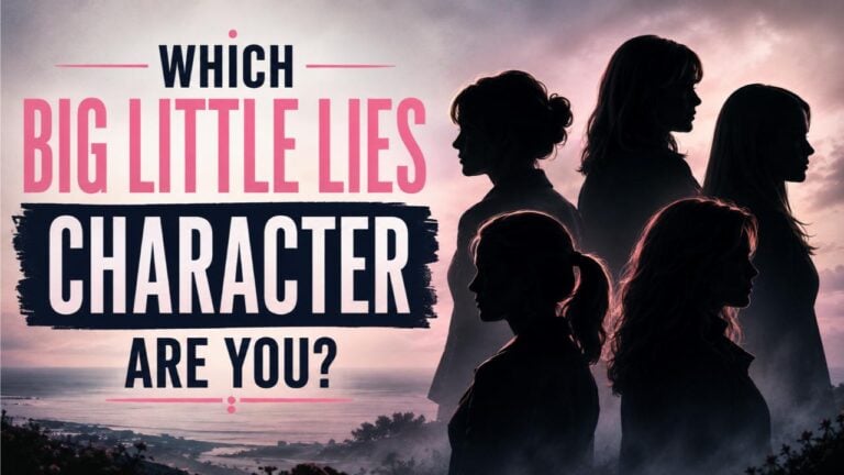 Which Big Little Lies Character Are You?