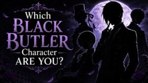 Which Black Butler Character Are You?