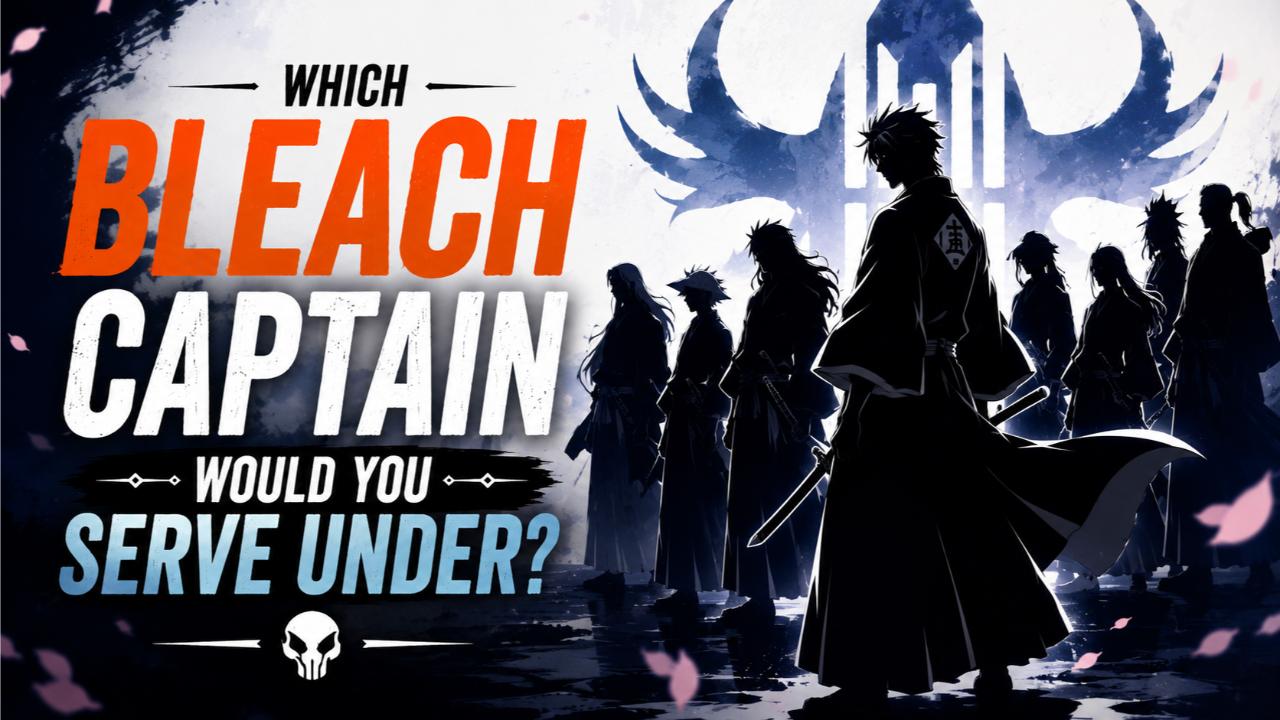 Which Bleach Captain Would You Serve Under?