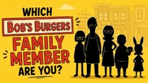 Which Bob's Burgers Family Member Are You?