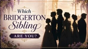 Which Bridgerton Sibling Are You?