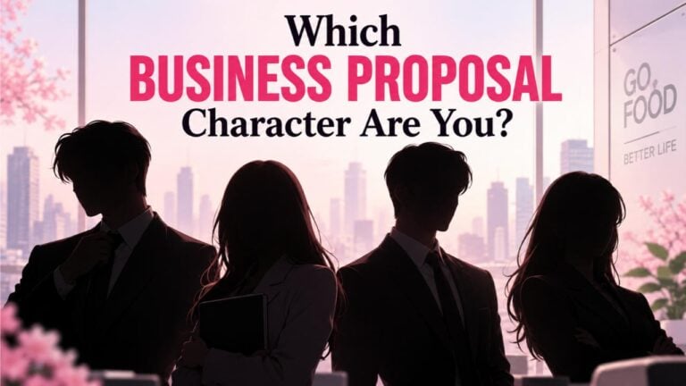Which Business Proposal Character Are You?