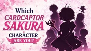 Which Cardcaptor Sakura Character Are You?