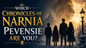 Which Chronicles of Narnia Pevensie Are You?