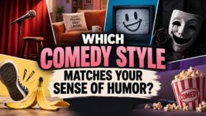 Which Comedy Style Matches Your Sense of Humor?