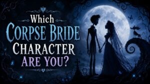 Which Corpse Bride Character Are You?