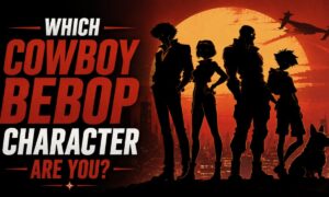 Which Cowboy Bebop Character Are You?