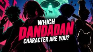 Which Dandadan Character Are You?