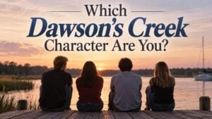 Which Dawson's Creek Character Are You?