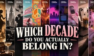 Which Decade Do You Actually Belong In?
