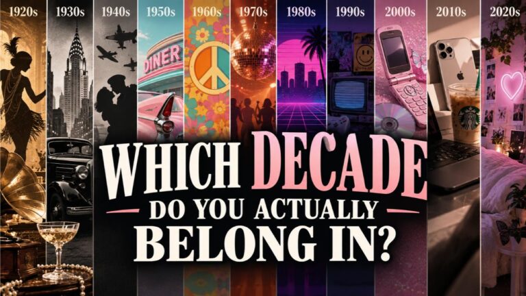 Which Decade Do You Actually Belong In?