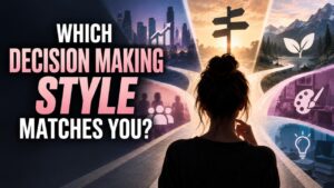 Which Decision Making Style Matches You?