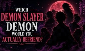 Which Demon Slayer Demon Would You Actually Befriend?