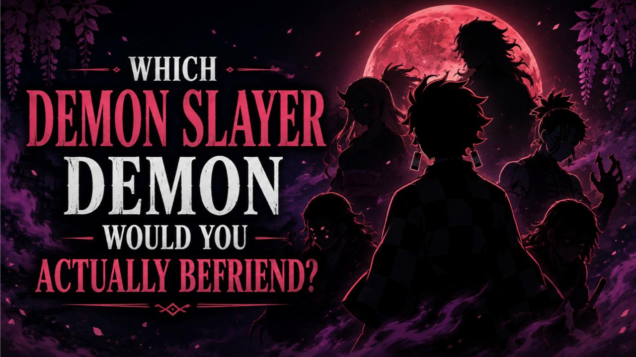 Which Demon Slayer Demon Would You Actually Befriend?