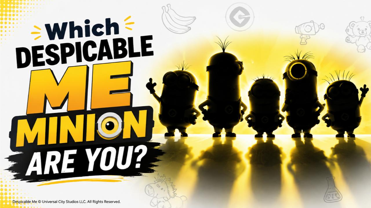 Which Despicable Me Minion Are You?