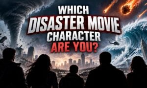 Which Disaster Movie Character Are You?